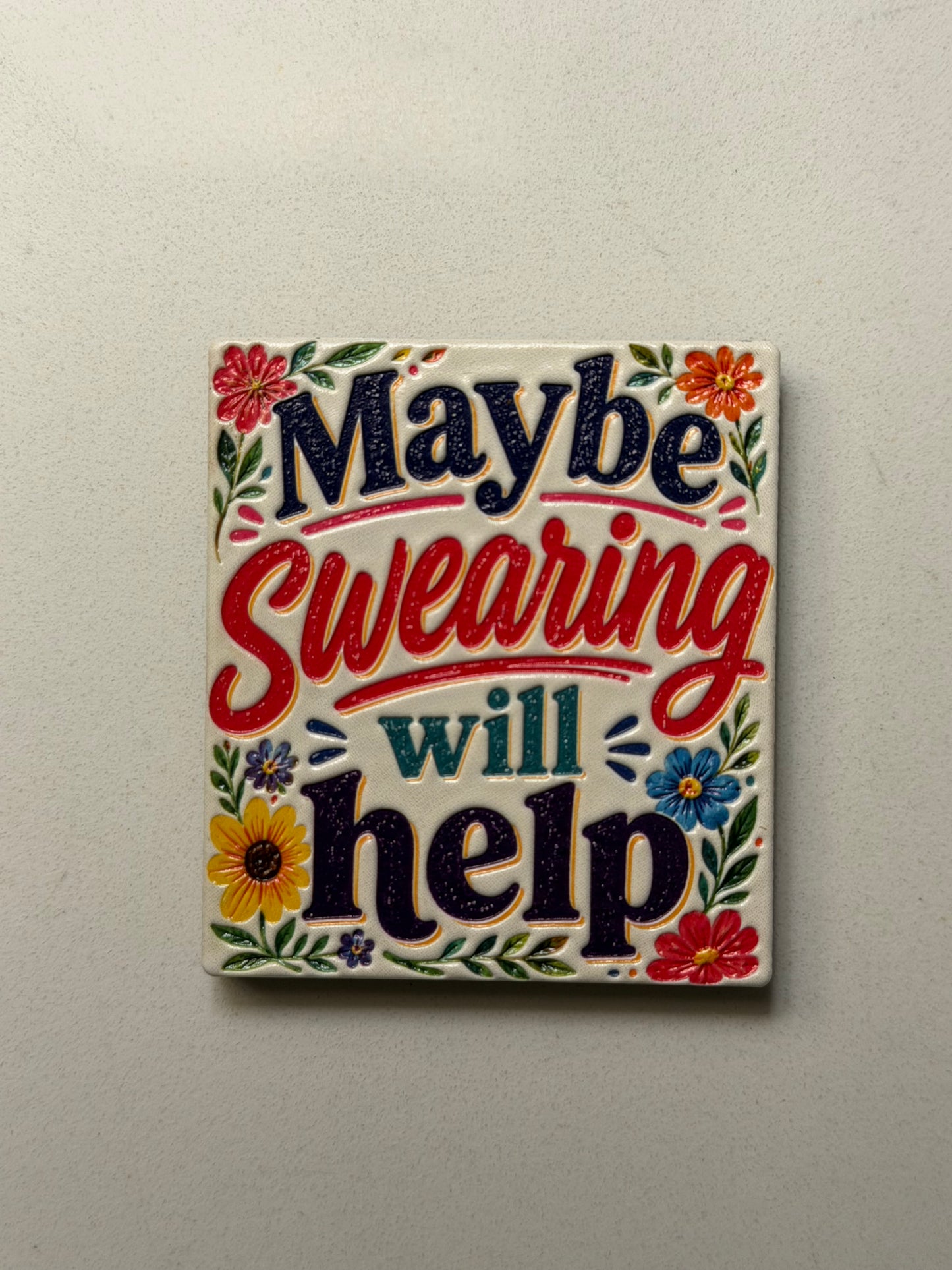 Maybe swearing will Help Magnet
